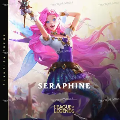 Seraphine  The Starry-Eyed Songstress - League of Legends album cover 
