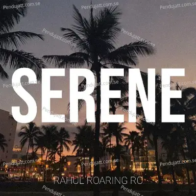 Serene - Rahul Roaring RC album cover 