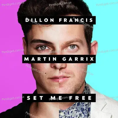 Set Me Free - Dillon Francis album cover 