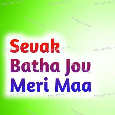 Sevak Batha Jov Meri Maa - Chutra Ram album cover 