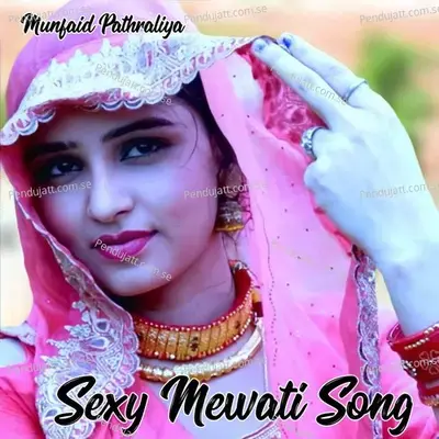 Sexy Mewati Song - Munfaid Pathraliya album cover 