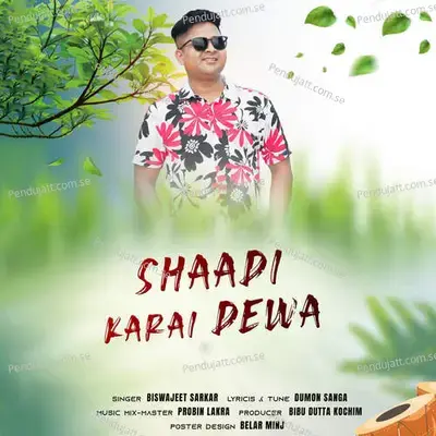 Shaadi Karai Dewa - Biswajeet Sarkar album cover 