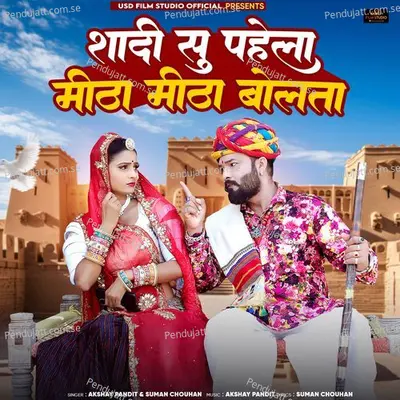 Shaadi Su Phela Mitha Mitha Bolta - Akshay Pandit album cover 
