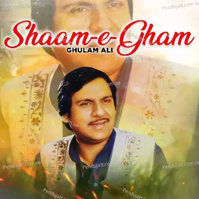 Shaam-E-Gham - Ghulam Ali cover album