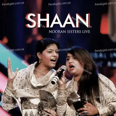 Shaan Nooran Sisters Live - Nooran Sisters album cover 