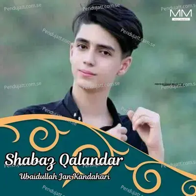 Shabaz Qalandar - Ubaidullah Jan Kandahari cover album