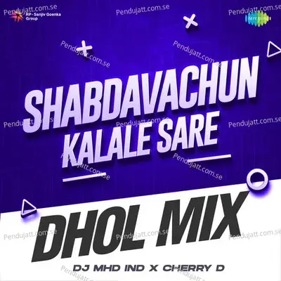 Shabdavachun Kalale Sare - Dhol Mix - DJ MHD IND album cover 