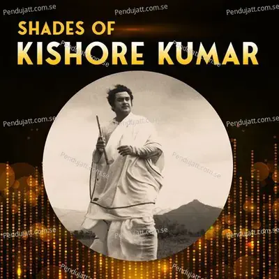 Shades Of Kishore Kumar - Kishore Kumar