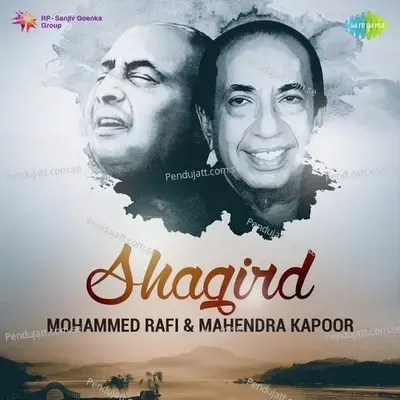 Shagird - Mohammed Rafi And Mahendra Kapoor - Various Artists cover album