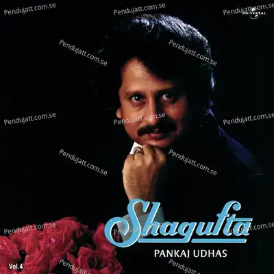Shagufta  Vol. 4 - Pankaj Udhas cover album