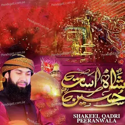 Shah Ast Hussain - Shakeel Qadri Peeranwala album cover 