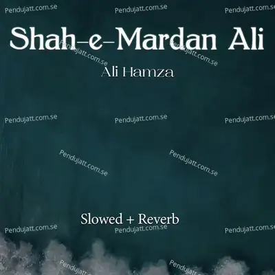 Shah E Mardan Ali Lofi - Ali Hamza album cover 