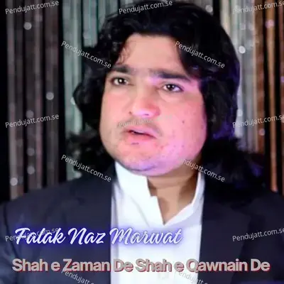 Shah E Zaman De Shah E Qawnain De - Falak Naz Marwat album cover 