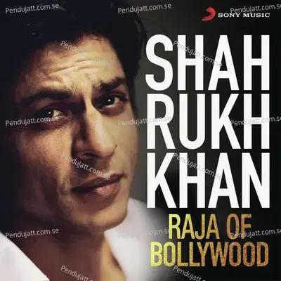 Shah Rukh Khan - Raja Of Bollywood - Various Artists cover album