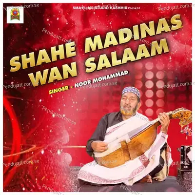 Shahe Madinas Wan Salaam - Noor Mohammad album cover 