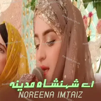 Shahen Shah-E-Madina - Noreena Imtiaz album cover 