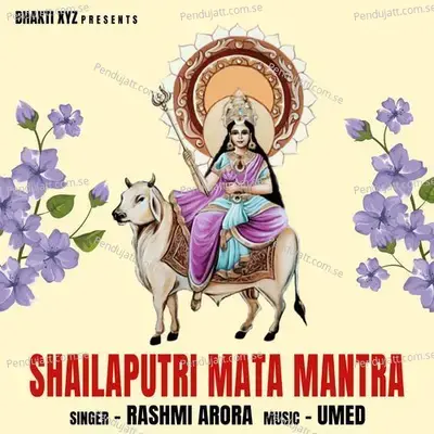 Shailaputri Mata Mantra - Rashmi Arora album cover 