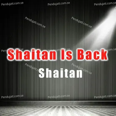 Shaitan Is Back mp3 song