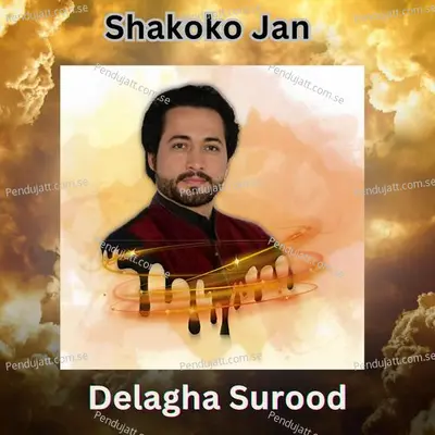 Shakoko Jan - Delagha surood album cover 