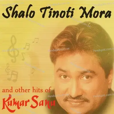 Shalo Tinoti Mora - Kumar Sanu album cover 