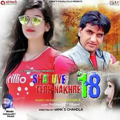 Shaluye Tere Nakhre 18 - Lucky Chandla album cover 