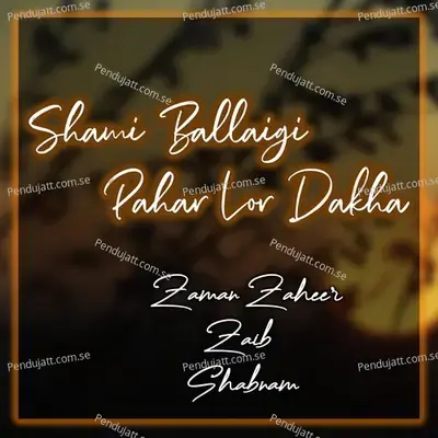 Shami Ballaigi Pahar Lor Dakha - Zaman Zaheer album cover 