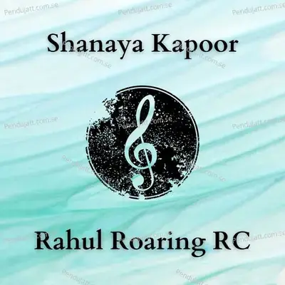 Shanaya Kapoor - Rahul Roaring RC