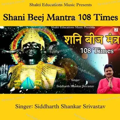 Shani Beej Mantra 108 Times - Siddharth Shankar Srivastav album cover 