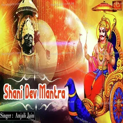 Shani Dev Mantra - Anjali Jain album cover 