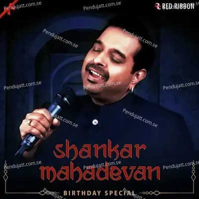 Shankar Mahadevan Birthday Special - Shankar Mahadevan cover album