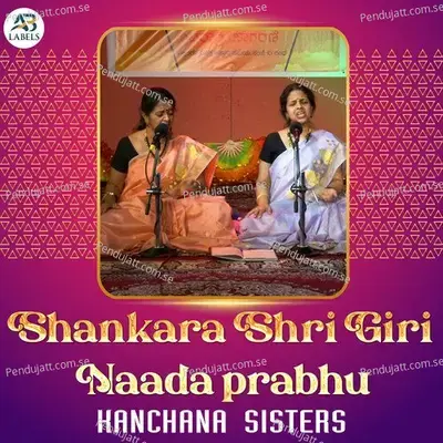 Shankara Shri Giri Naada Prabhu - Kanchana Sisters album cover 