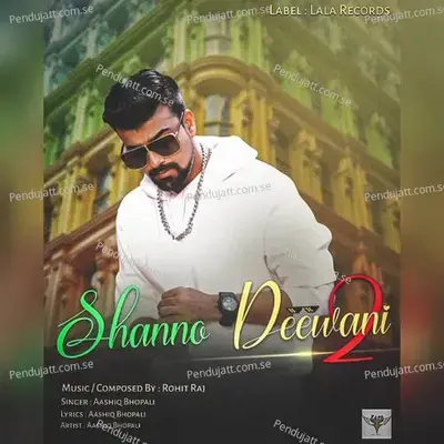 Shanno Deewani 2 - Aashiq Bhopali album cover 