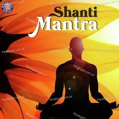 Shanti Mantra - Sanjeevani Bhelande