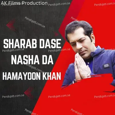 Sharab Dase Nasha Da mp3 song