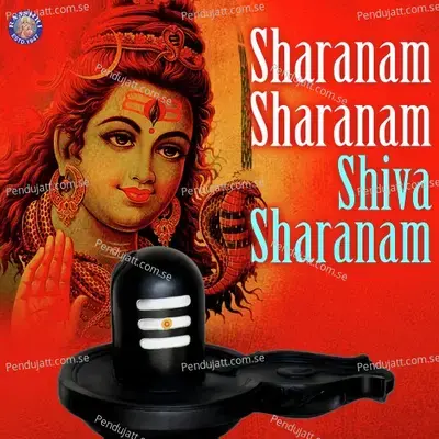 Sharanam Sharanam Shiva Sharanam - Various Artists cover album
