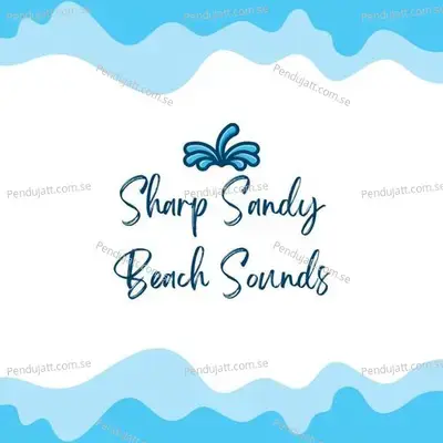 Sharp Sandy Beach Sounds - Lakhan Hire album cover 