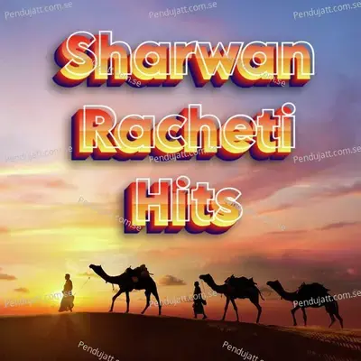 Sharwan Racheti Hits - Sharwan Racheti
