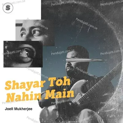 Shayar Toh Nahin Main - Joell album cover 