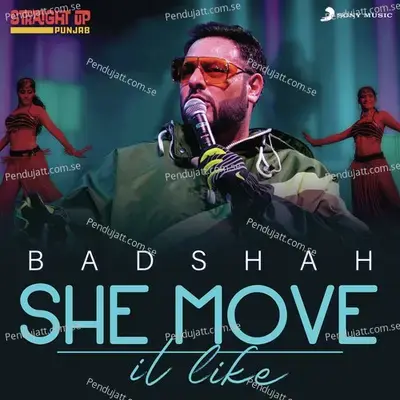 She Move It Like  Straight Up Punjab Live Version  - Badshah