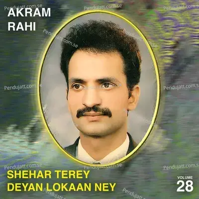 Shehar Terey Deyan Lokaan Ney  Vol  28 - Akram Rahi cover album