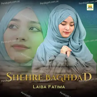 Shehre Baghdad - Laiba Fatima album cover 