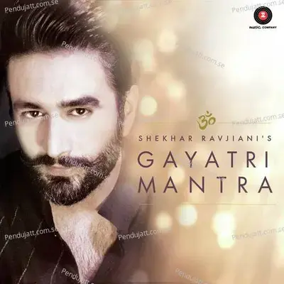 Shekhar Ravjiani  039 S Gayatri Mantra - Shekhar Ravjiani album cover 