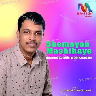 Shemayon Mashihaye - K S Sibin Chowalloor album cover 