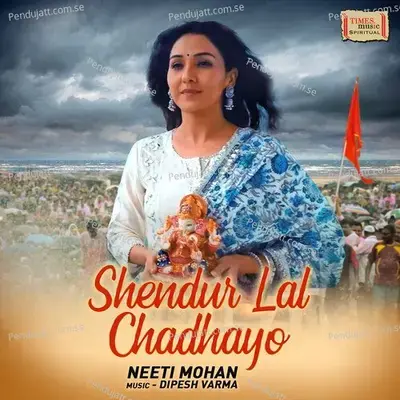 Shendur Lal Chadhayo - Neeti Mohan album cover 