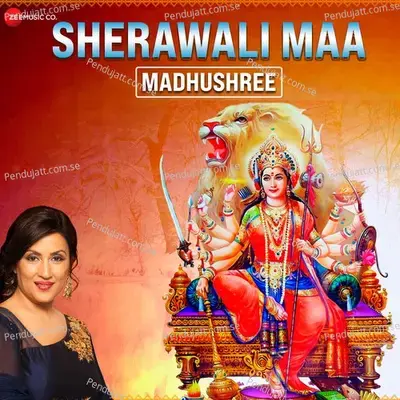 Sherawali Maa By Madhushree - Madhushree album cover 