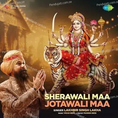 Sherawali Maa Jotawali Maa - Manish Bedi album cover 