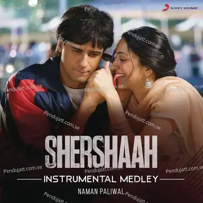 Shershaah Instrumental Medley - Naman Paliwal album cover 