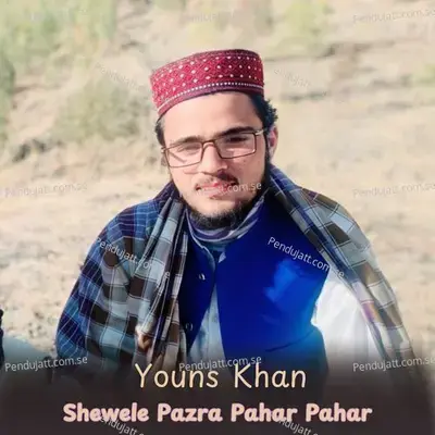 Shewele Pazra Pahar Pahar - Younas Khan album cover 