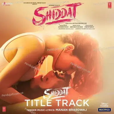 Shiddat Title Track  From  Shiddat   - Manan Bhardwaj