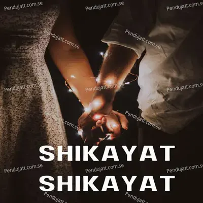 Shikayat Shikayat - Om Prakash